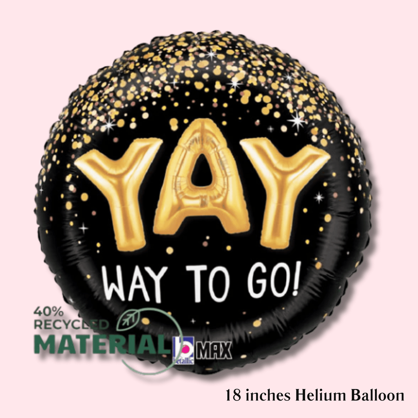 Yay Way To Go – Helium Balloon - Magic World Flowers